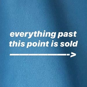 Everything past this point is sold